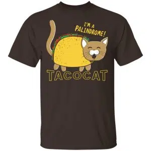 Tacocat I'm A Palindrome Shirt, Hoodie, Tank 15