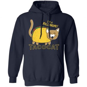 Tacocat I'm A Palindrome Shirt, Hoodie, Tank 19