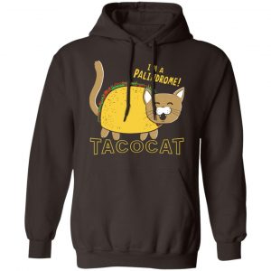 Tacocat I'm A Palindrome Shirt, Hoodie, Tank 20