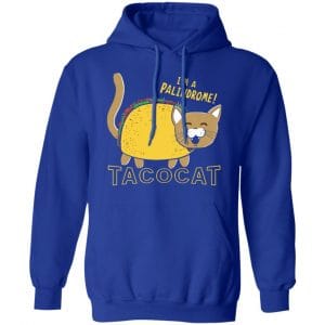 Tacocat I'm A Palindrome Shirt, Hoodie, Tank 21