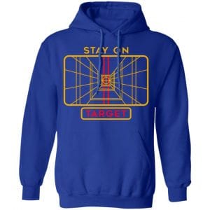 Stay On Target Shirt, Hoodie, Tank 21