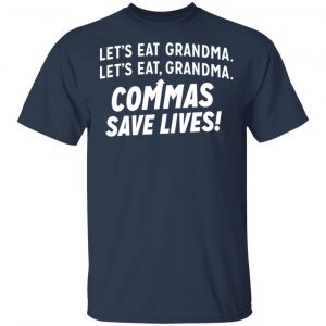 Let's Eat Grandma Commas Save Lives Shirt, Hoodie, Tank 17