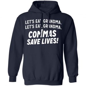 Let's Eat Grandma Commas Save Lives Shirt, Hoodie, Tank 19