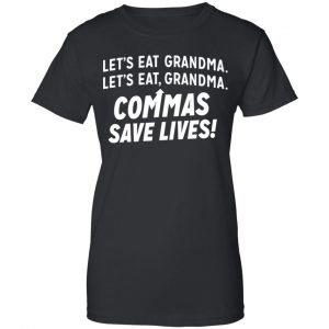 Let's Eat Grandma Commas Save Lives Shirt, Hoodie, Tank 22