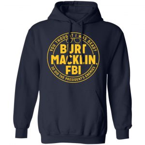 Burt Macklin, FBI Shirt, Hoodie, Tank 19