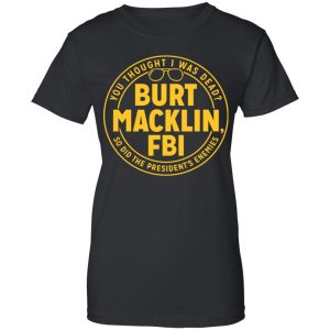 Burt Macklin, FBI Shirt, Hoodie, Tank 22