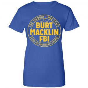 Burt Macklin, FBI Shirt, Hoodie, Tank 25