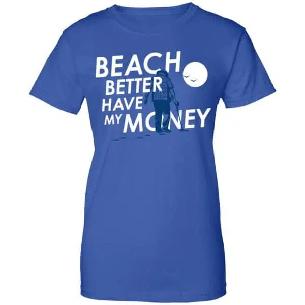 Beach Better Have My Money Shirt, Hoodie, Tank 14