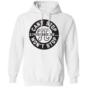 Pi Can't Stop Won't Stop Shirt, Hoodie, Tank 21