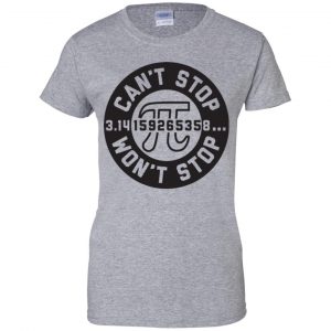Pi Can't Stop Won't Stop Shirt, Hoodie, Tank 23
