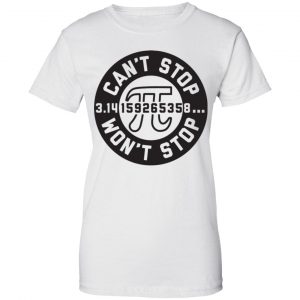 Pi Can't Stop Won't Stop Shirt, Hoodie, Tank 24