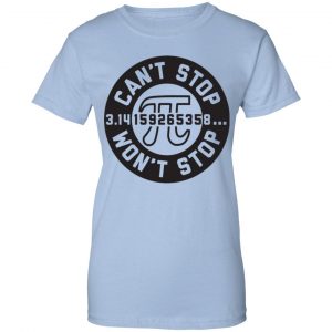 Pi Can't Stop Won't Stop Shirt, Hoodie, Tank 25