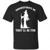 Underestimate Me That'll Be Fun Funny Witch Halloween Shirt, Hoodie, Tank 2