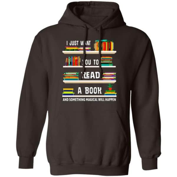 I Just Want You To Read A Book And Something Magical Will Happen Shirt, Hoodie, Tank New Designs 9