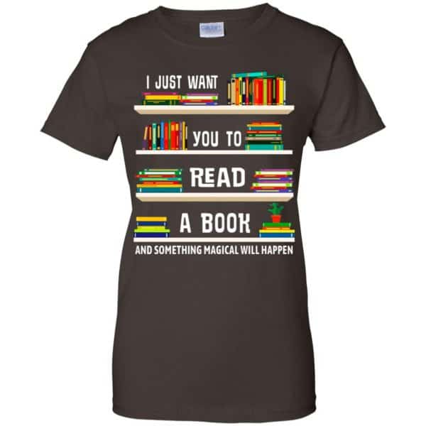 I Just Want You To Read A Book And Something Magical Will Happen Shirt, Hoodie, Tank New Designs 12