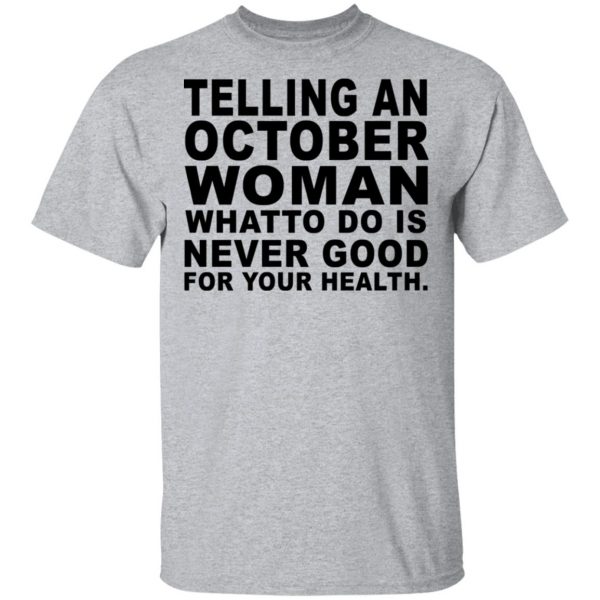 Telling An October Woman What To Do Is Never Good Shirt, Hoodie, Tank 3
