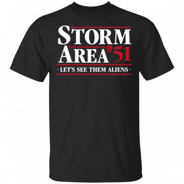 Storm Area 51 – Let’s See Them Aliens – September 20 Shirt, Hoodie, Tank 3