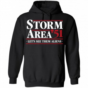 Storm Area 51 – Let’s See Them Aliens – September 20 Shirt, Hoodie, Tank 18
