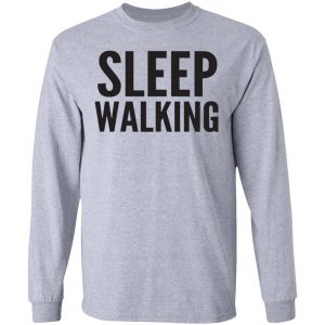 Sleep Walking Shirt, Hoodie, Tank 17