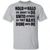 Hold My Halo I'm About To Do Unto Others As They Have Done Unto Me Shirt, Hoodie, Tank 2