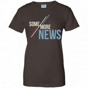 Some More News Shirt, Hoodie, Tank 23