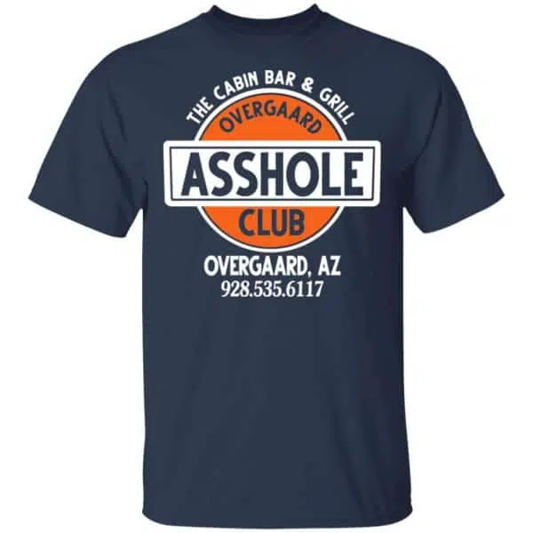 The Cabin Bar & Grill Overgaard Asshole Club Shirt, Hoodie, Tank 6