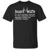 Hunt Wife Definition Shirt Married To The Dedicated Hunter Shirt, Hoodie, Tank 1