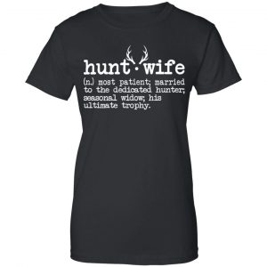 Hunt Wife Definition Shirt Married To The Dedicated Hunter Shirt, Hoodie, Tank 9