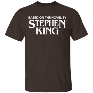 Based On The Novel By Stephen King Shirt, Hoodie, Tank New Designs 2