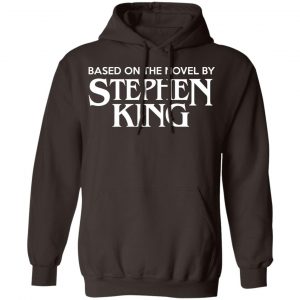 Based On The Novel By Stephen King Shirt, Hoodie, Tank 20