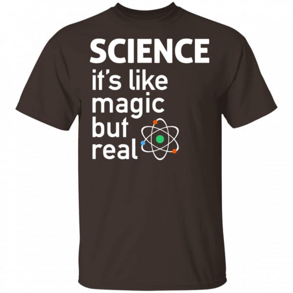 Science It’s Like Magic, But Real Shirt, Hoodie, Tank New Designs 4