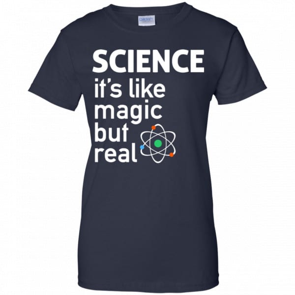 Science It’s Like Magic, But Real Shirt, Hoodie, Tank New Designs 13