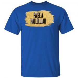 Raise A Hallelujah Vintage Shirt, Hoodie, Tank 16