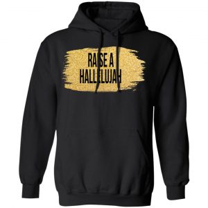 Raise A Hallelujah Vintage Shirt, Hoodie, Tank 18