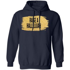 Raise A Hallelujah Vintage Shirt, Hoodie, Tank 19