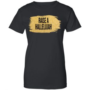 Raise A Hallelujah Vintage Shirt, Hoodie, Tank 22