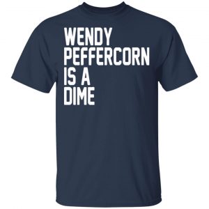 Wendy Peffercorn Is A Dime Shirt, Hoodie, Tank 9