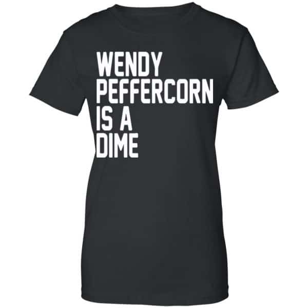 Wendy Peffercorn Is A Dime Shirt, Hoodie, Tank New Designs 11