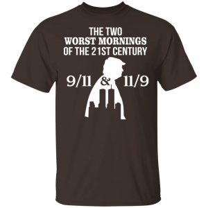 The Two Works The Mornings 11/9 Trump Shirt, Hoodie, Tank New Designs 2