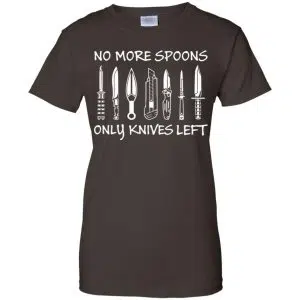 No More Spoons Only Knives Left Shirt, Hoodie, Tank 23