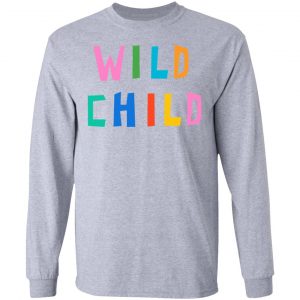 Wild Child Shirt, Hoodie, Tank 17