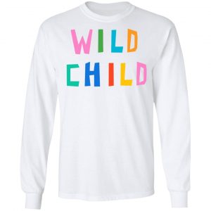 Wild Child Shirt, Hoodie, Tank 18