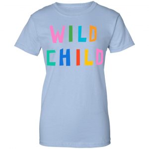 Wild Child Shirt, Hoodie, Tank 25