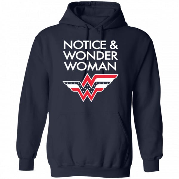 Notice And Wonder Woman Shirt, Hoodie, Tank New Designs 8