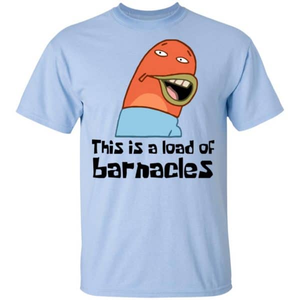 This Is A Load Of Barnacles Spongebob Shirt, Hoodie, Tank New Designs 5
