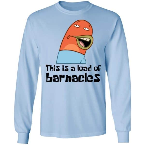 This Is A Load Of Barnacles Spongebob Shirt, Hoodie, Tank New Designs 8
