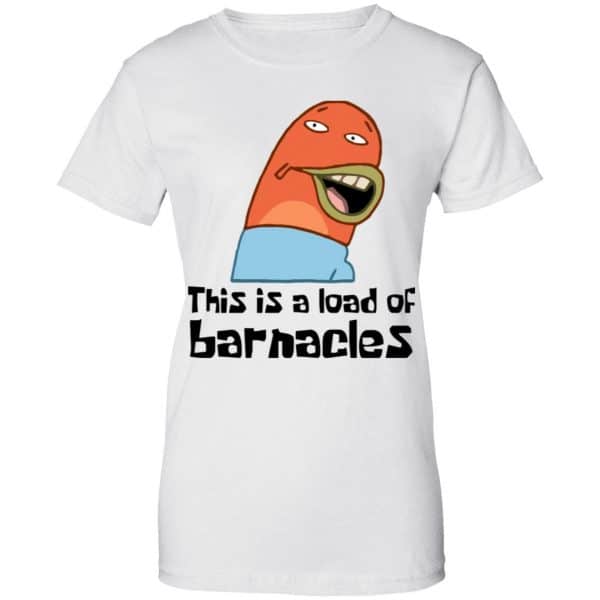 This Is A Load Of Barnacles Spongebob Shirt, Hoodie, Tank New Designs 13