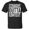 Straight Outta Context Shirt, Hoodie, Tank 2