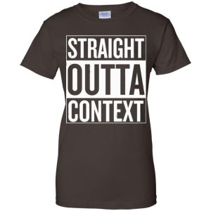 Straight Outta Context Shirt, Hoodie, Tank 23