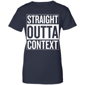 Straight Outta Context Shirt, Hoodie, Tank 24